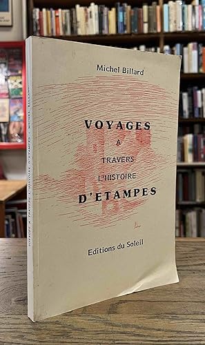 Image du vendeur pour Voyages a Travers l'Histoire d'Etampes mis en vente par San Francisco Book Company