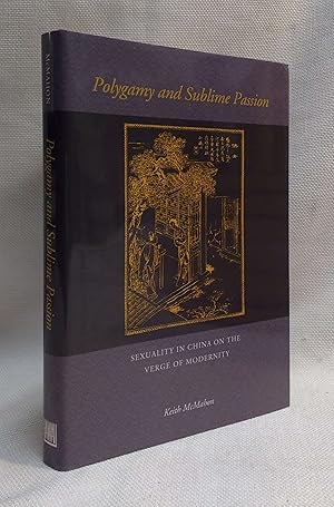 Immagine del venditore per Polygamy and Sublime Passion: Sexuality in China on the Verge of Modernity venduto da Book House in Dinkytown, IOBA