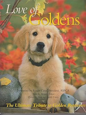 Imagen del vendedor de Love of Goldens: The Ultimate Tribute to Golden Retrievers a la venta por Robinson Street Books, IOBA