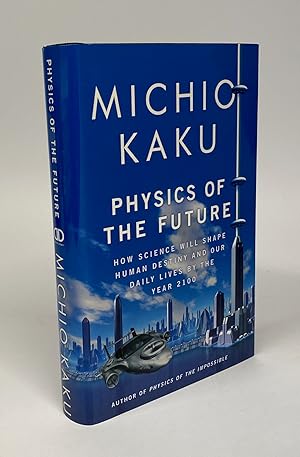 Imagen del vendedor de Physics of the Future: How Science Will Shape Human Destiny and Our Daily Lives by the Year 2100 a la venta por Cleveland Book Company, ABAA