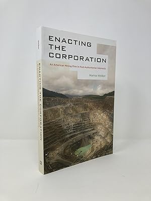 Immagine del venditore per Enacting the Corporation: An American Mining Firm in Post-Authoritarian Indonesia venduto da Southampton Books