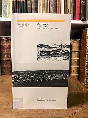 Warmbronn. Geschichte eines altwürttembergischen Fleckens. (= Beiträge zur Stadtgeschichte 10).