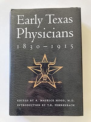 Early Texas Physicians 1830-1915: Innovative, Intrepid, Independent