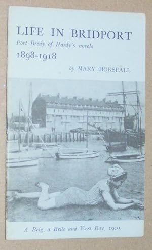 Bild des Verkufers fr Life in Bridport 1898 - 1918. Port Bredy of Hardy's Novels (Monograhps on the Life, Times and Works of Thomas Hardy No. 50) zum Verkauf von Nigel Smith Books