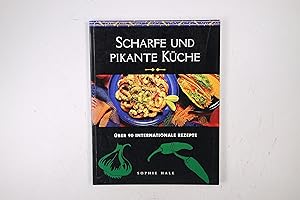 Bild des Verkufers fr SCHARFE UND PIKANTE KCHE. ber 90 internationale Rezepte zum Verkauf von HPI, Inhaber Uwe Hammermller