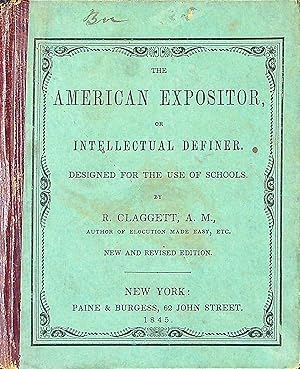 Image du vendeur pour The American Expositor; Or, Intellectual Definer. Designed for the Use of Schools mis en vente par Wonder Book