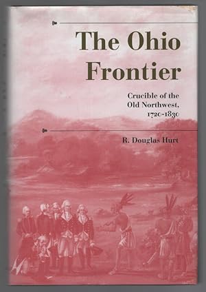 Bild des Verkufers fr The Ohio Frontier: Crucible of the Old Northwest, 1720-1830 zum Verkauf von Turn-The-Page Books