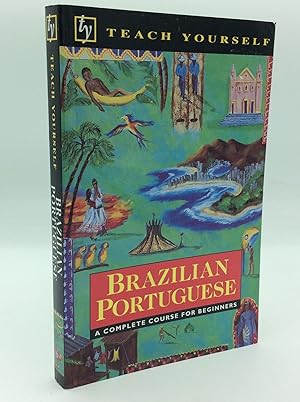 Seller image for TEACH YOURSELF BRAZILIAN PORTUGUESE: A Complete Course for Beginners for sale by Kubik Fine Books Ltd., ABAA