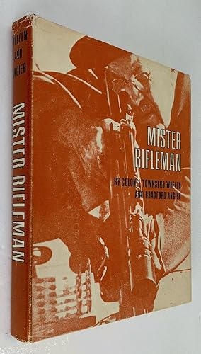 Seller image for Mister Rifleman by Colonel Townsend Whelen and Bradford Angier for sale by Brancamp Books