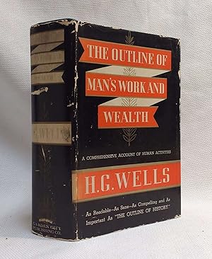 The Outline of Man's Work and Wealth: Two Volumes in One