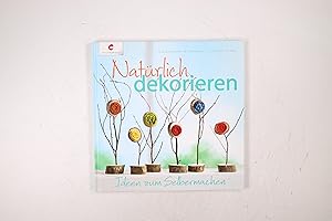 Imagen del vendedor de NATRLICH DEKORIEREN. Ideen zum Selbermachen a la venta por Butterfly Books GmbH & Co. KG