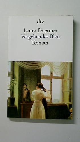 Bild des Verkufers fr VERGEHENDES BLAU. Roman zum Verkauf von Butterfly Books GmbH & Co. KG