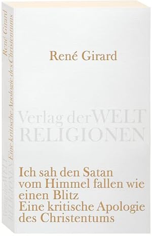 Bild des Verkufers fr Ich sah den Satan vom Himmel fallen wie einen Blitz: Eine kritische Apologie des Christentums (Verlag der Weltreligionen Taschenbuch) Eine kritische Apologie des Christentums zum Verkauf von Berliner Bchertisch eG