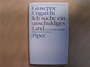 Seller image for Ich suche ein unschuldiges Land: Gesammelte Gedichte Das dichterische Werk Italienisch /Deutsch for sale by Berliner Bchertisch eG