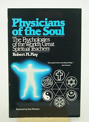 Physicians of the Soul: Psychologies of the World's Great Spiritual Teachers