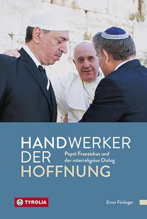 Handwerker der Hoffnung: Papst Franziskus und der interreligiöse Dialog. Zum 10-Jahr-Jubiläum von...