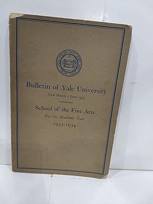Bulletin of Yale University 1 June 1933 School of the Fine Arts 1933-1934