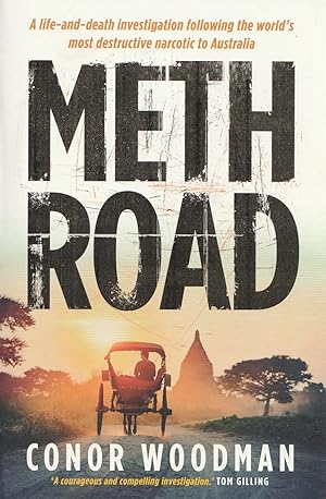 Imagen del vendedor de Meth Road A Life-and-Death Investigation Following the World's Most Destructive Narcotic to Australia a la venta por Haymes & Co. Bookdealers