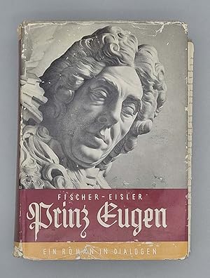 Prinz Eugen; Ein Roman in Dialogen; Mit einem Nachwort von Lion Feuchtwanger und vierundzwanzig B...