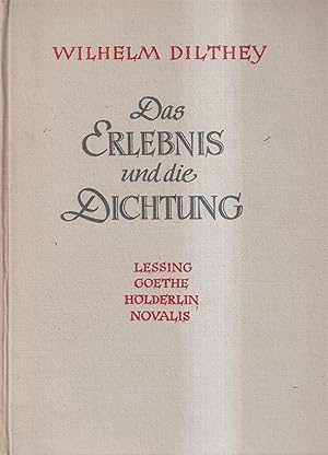 Bild des Verkufers fr Das Erlebnis und die Dichtung Lessing, Goethe, Novalis, Hlderlin zum Verkauf von Leipziger Antiquariat