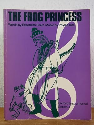 Imagen del vendedor de The Frog Princess. Words by Elizabeth Fiske, Music by Phyllis Tate (Oxford Instrumental Series No. 4) a la venta por Antiquariat Weber
