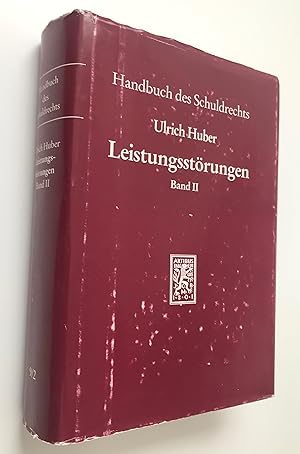 Bild des Verkufers fr Huber, Ulrich: Leistungsstrungen; Teil: Bd. 2., Die Folgen des Schuldnerverzugs; Die Erfllungsverweigerung und die vom Schuldner zu vertretende Unmglichkeit zum Verkauf von Antiquariat Im Baldreit