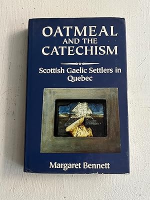 Seller image for Oatmeal and the Catechism. Scottish Gaelic Settlers in Quebec for sale by Aeon Bookstore