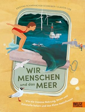 Bild des Verkufers fr Wir Menschen und das Meer: Wie die Ozeane Nahrung, Strom und Rohstoffe liefern und das Klima beeinflussen (Fr Kinder erklrt) Wie die Ozeane Nahrung, Strom und Rohstoffe liefern und das Klima beeinflussen zum Verkauf von Berliner Bchertisch eG