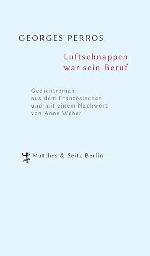 Luftschnappen war sein Beruf: Gedichtroman Gedichtroman