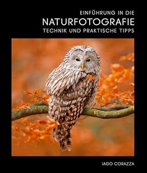 Einführung in die Naturfotografie. Technik und praktische Tipps.