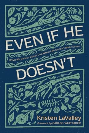 Seller image for Even If He Doesn't : What We Believe About God When Life Doesnt Make Sense for sale by GreatBookPrices