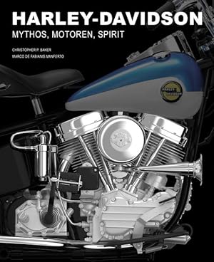 Harley-Davidson. Mythos, Motoren, Spirit.