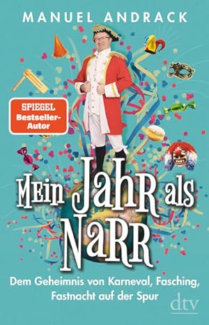 Seller image for Mein Jahr als Narr: Dem Geheimnis von Karneval, Fasching, Fastnacht auf der Spur for sale by Versandantiquariat Felix Mcke