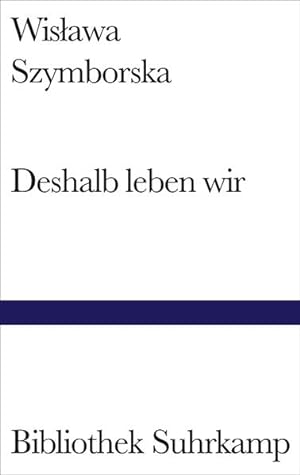 Imagen del vendedor de Deshalb leben wir: Gedichte (Bibliothek Suhrkamp) a la venta por Versandantiquariat Felix Mcke