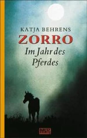 Bild des Verkäufers für Zorro - Im Jahr des Pferdes: Roman (Beltz & Gelberg) zum Verkauf von Versandantiquariat Felix Mücke