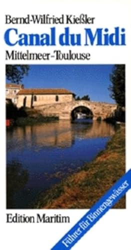 Imagen del vendedor de Canal du Midi: Mittelmeer - Toulouse (Fhrer fr Binnengewsser) a la venta por Versandantiquariat Felix Mcke