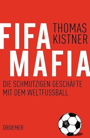 Image du vendeur pour Fifa-Mafia: Die schmutzigen Geschfte mit dem Weltfuball mis en vente par Versandantiquariat Felix Mcke