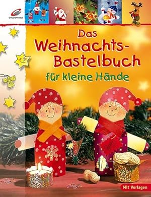 Bild des Verkufers fr Das Weihnachts-Bastelbuch fr kleine Hnde zum Verkauf von Versandantiquariat Felix Mcke