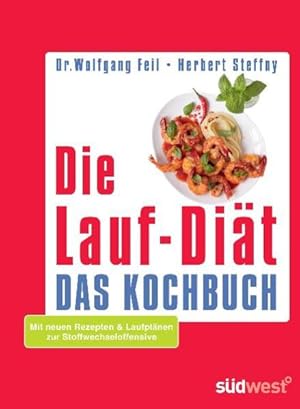 Imagen del vendedor de Die Lauf-Dit - Das Kochbuch: Mit neuen Rezepten & Laufplnen zur Stoffwechseloffensive a la venta por Versandantiquariat Felix Mcke