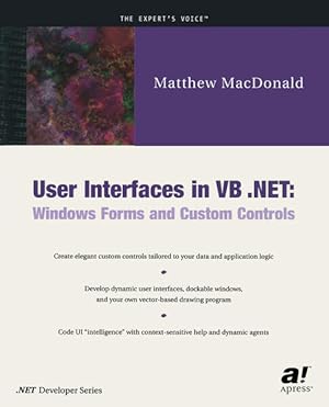 Bild des Verkufers fr User Interfaces in VB .Net:: Windows Forms and Custom Controls (Net Developer Series) zum Verkauf von Versandantiquariat Felix Mcke