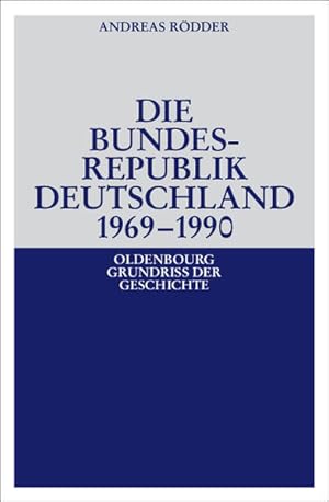 Seller image for Die Bundesrepublik Deutschland 1969-1990 for sale by Versandantiquariat Felix Mcke