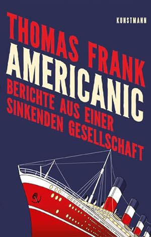Bild des Verkäufers für Americanic: Berichte aus einer sinkenden Gesellschaft zum Verkauf von Versandantiquariat Felix Mücke