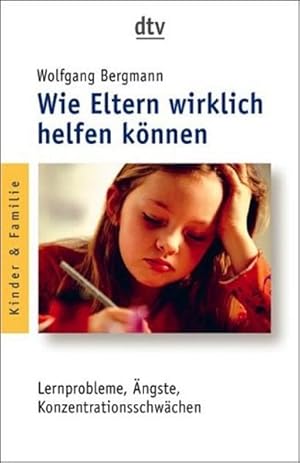 Imagen del vendedor de Wie Eltern wirklich helfen knnen: Lernprobleme, ngste, Konzentrationsschwche a la venta por Versandantiquariat Felix Mcke