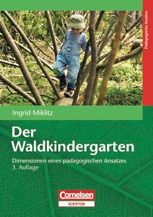 Bild des Verkufers fr Der Waldkindergarten: Dimensionen eines pdagogischen Ansatzes zum Verkauf von Versandantiquariat Felix Mcke