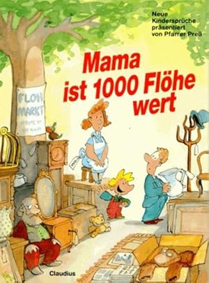 Seller image for Mama ist 1000 Flhe wert: Neue Kindersprche prsentiert von Pfarrer Press for sale by Versandantiquariat Felix Mcke