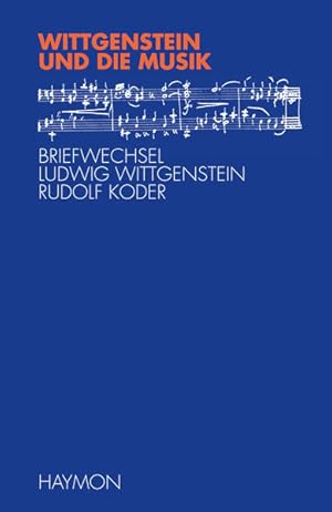 Bild des Verkufers fr Wittgenstein und die Musik: Briefwechsel Ludwig Wittgenstein - Rudolf Koder zum Verkauf von Versandantiquariat Felix Mcke