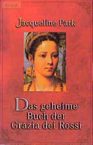 Bild des Verkufers fr Das geheime Buch der Grazia dei Rossi zum Verkauf von Versandantiquariat Felix Mcke