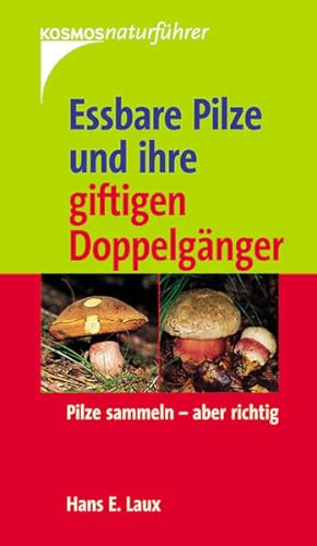 Bild des Verkufers fr Ebare Pilze und ihre giftigen Doppelgnger zum Verkauf von Versandantiquariat Felix Mcke