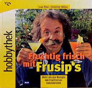 Bild des Verkufers fr Hobbythek Fruchtig frisch mit Frusip's zum Verkauf von Versandantiquariat Felix Mcke