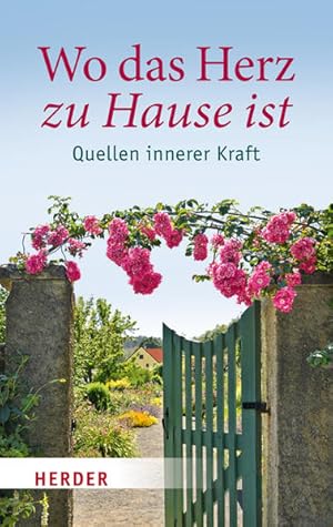 Image du vendeur pour Wo das Herz zu Hause ist: Quellen innerer Kraft mis en vente par Versandantiquariat Felix Mcke